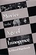 The Movies in the Age of Innocence