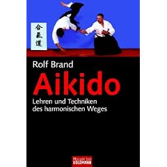 Aikido: Lehren und Techniken des harmonischen Weges