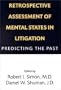 Retrospective Assessment of Mental States in Litigation: Predicting the Past
