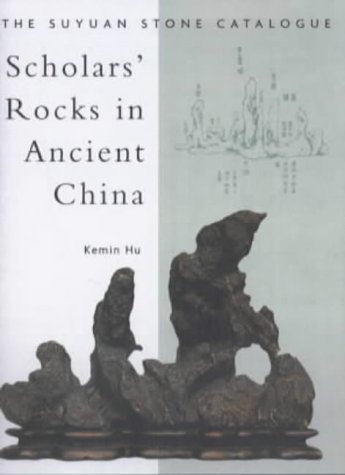 Scholars' Rocks in Ancient China: The Suyuan Stone Catalogue