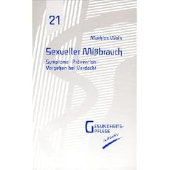 Sexueller Missbrauch: Symptome, Pr�vention, Vorgehen bei Verdacht