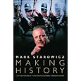 Making History: The Remarkable Story Behind Canada: A People's History by Mark Starowicz