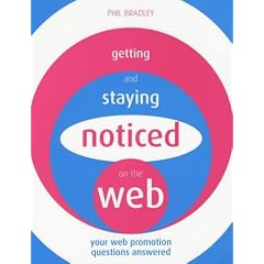 Getting and Staying Noticed on the Web: Your Web Promotion Questions Answered