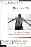 The race set before us : a biblical theology of perseverance and assurance