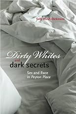 Dirty Whites and Dark Secrets: Sex and Race in Peyton Place (Revisiting New England)