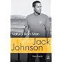 Natural Born Man: The Life of Jack Johnson