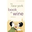 The New York Book of Wine: A City and Company Guide (City and Company)