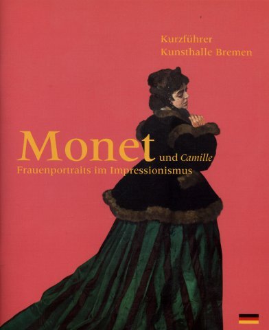 Produkt-Bild: Kurzf&uuml;hrer Kunsthalle Bremen Monet und Camille Frauenportraits im Impressionismus