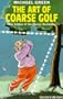 The Art of Coarse Golf