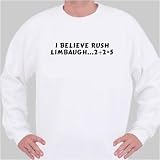 I Believe Rush Limbaugh...2+2=5 Sweatshirt