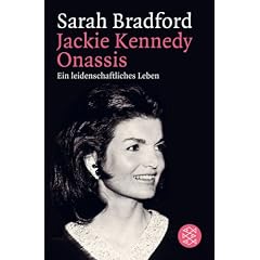 Jacky Kennedy Onassis. Ein leidenschaftliches Leben.