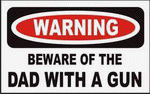 BEWARE OF THE DAD WITH A GUN 11 oz. White Mug