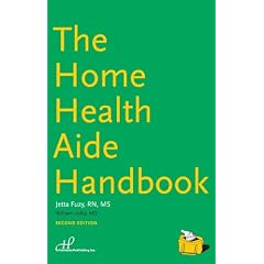 The Home Health Aide Handbook