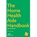 The Home Health Aide Handbook