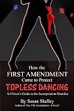 How the First Amendment Came to Protect Topless Dancing: A Citizen's Guide to the Incorporation Doctrine