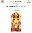 Tchaikovsky: Liturgy of St. John Chrysostom, Op. 41