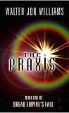 The Praxis (Dread Empire's Fall)