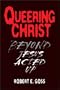Queering Christ: Beyond Jesus Acted Up