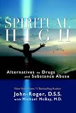 Spiritual High: Alternatives to Drugs and Substance Abuse