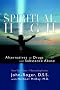 Spiritual High: Alternatives to Drugs and Substance Abuse