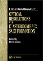 CRC Handbook of Optical Resolutions via Diastereomeric Salt Formation