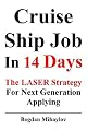 Cruise Ship Job In 14 Days: The LASER Strategy for Next Generation Applying