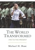 The World Transformed: 1945 to the Present