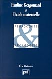 Pauline Kergomard et l école maternelle