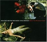 Where the Wild Roses Grow [UK-Import] - Nick & Minogue,Kylie Cave