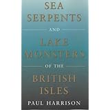 sea serpents and lake monsters of the british isles