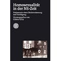 Homosexualit�t in der NS-Zeit: Dokumente einer Diskriminierung und Verfolgung