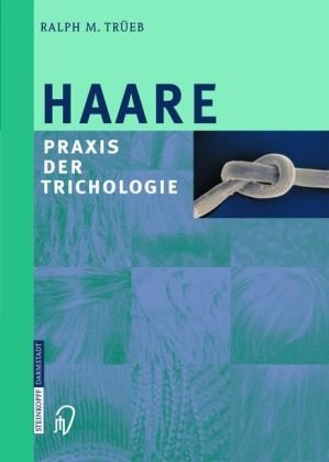 Haare: Praxis der Trichologie (German Edition)