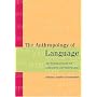The Anthropology of Language: An Introduction to Linguistic Anthropology