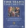 "Time Team's" Timechester: A Companion to Archaeology