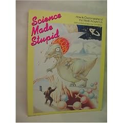 Science Made Stupid