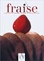 Fraise (une recette in�dite de Gilles Marchal offerte)
