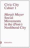 Social movements in the (post-) neoliberal city