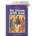 On Union With God (Ways of Mysticism)