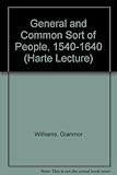 The general and common sort of people, 1540-1640