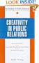 Creativity in Public Relations (Institute of Public Relations PR in Practice)