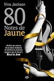 80 Notes de jaune par Vina Jackson 80 Notes de jaune par Vina Jackson