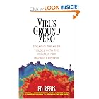 Virus Ground Zero: Stalking the Killer Viruses with the Centers for Disease Control by Ed Regis