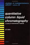 Quantitative Column Liquid Chromatography: A Survey of Chemometric Methods (Journal of Chromatography Library)