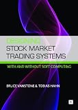 Bruce Vanstone. Designing Stock Market Trading Systems: with and without Soft Computing.