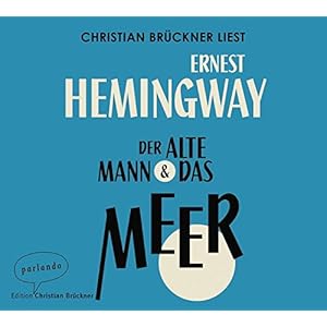 Der alte Mann und das Meer: Erzählung