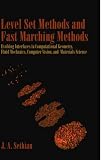 Level Set Methods and Fast Marching Methods: Evolving Interfaces in Computational Geometry, Fluid Mechanics, Computer Vision, and Materials Science (Cambridge ... on Applied and Computational Mathematics)