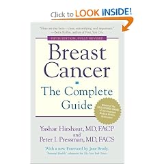 Click here to buy Breast Cancer: The Complete Guide: Fifth Edition by Yashar Hirshaut, Peter Pressman and Jane Brody.