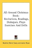 All-Around Christmas Book: Recitations, Readings, Dialogues, Plays Exercises And Drills