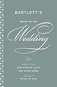 Bartlett's Words for the Wedding