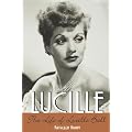 Lucille: The Life of Lucille Ball book cover